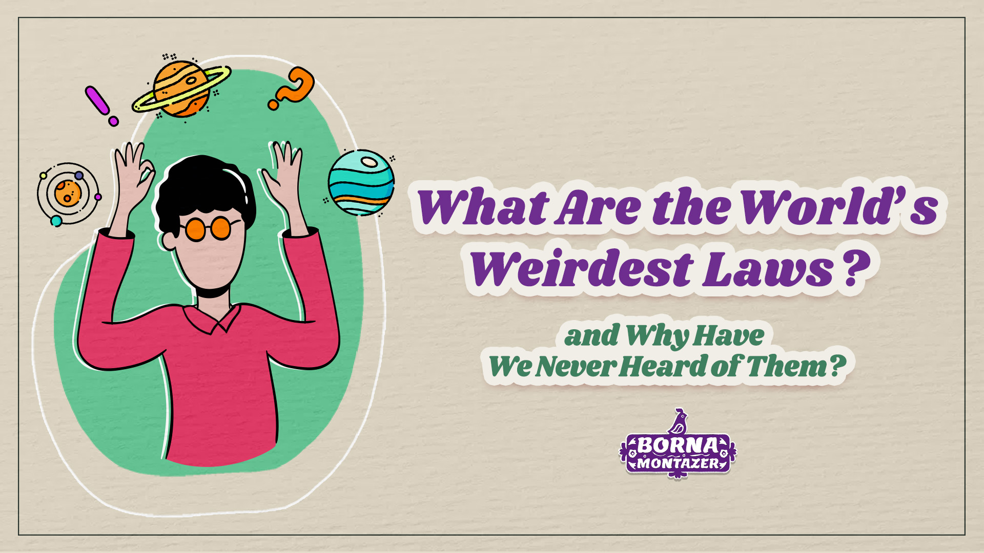 What Are the World’s Weirdest Laws — and Why Have We Never Heard of Them?