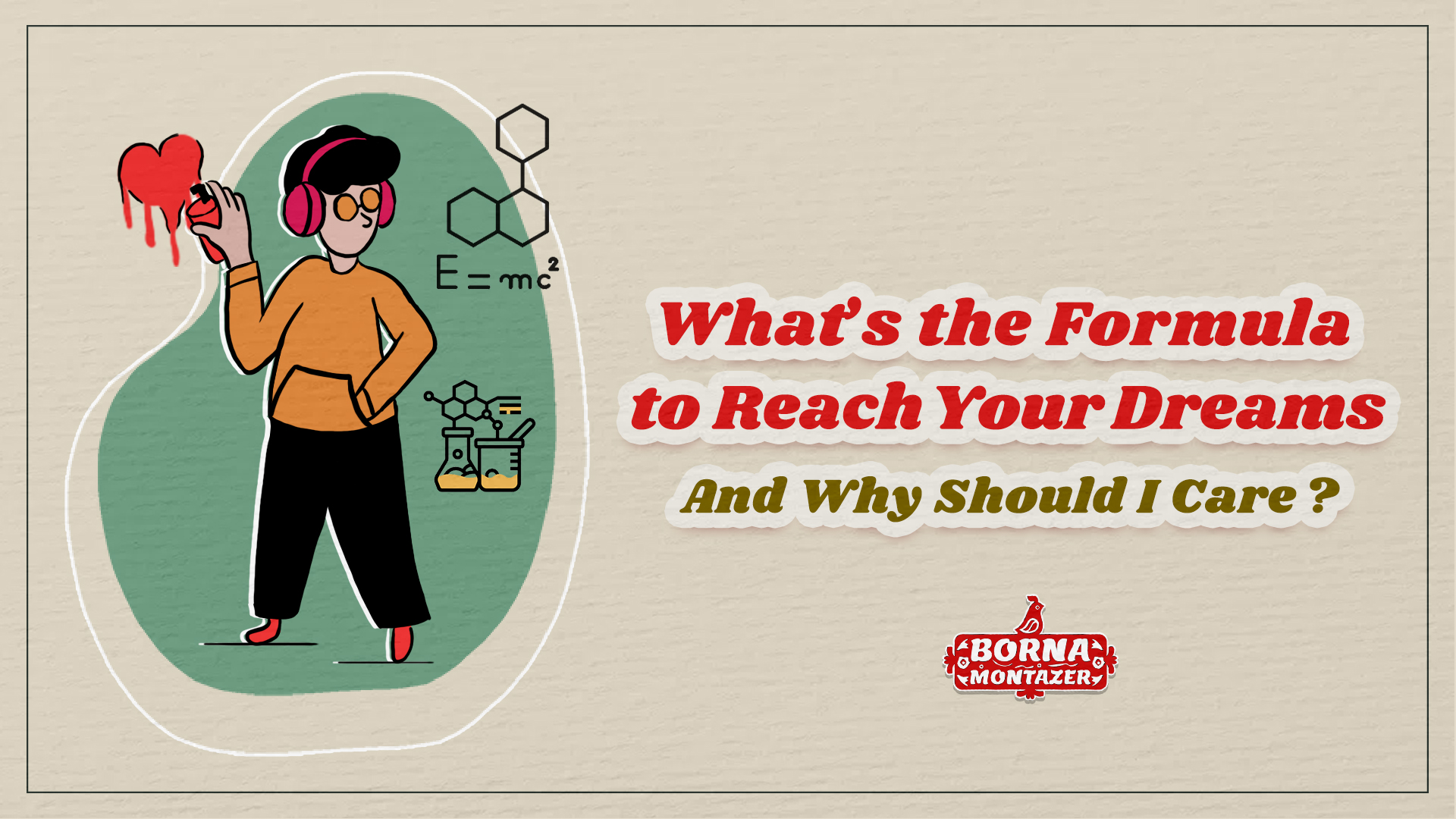 What’s the Formula to Reach Your Dreams — And Why Should I Care?